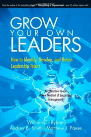 【中古】Grow Your Own Leaders: How to Identify, Develop, and Retain Leadership Talent
