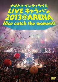 【中古】ナオト・インティライミ LIVE キャラバン 2013 ◎ ARENA Nice catch the moment ! [DVD]