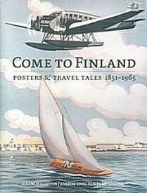 【中古】Come to Finland - Posters & Travel Tales 1852-1965
