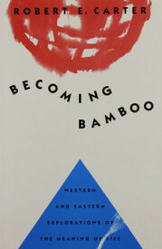 【中古】Becoming Bamboo: Western and Eastern Explorations of the Meaning of Life