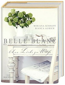 【中古】BELLE BLANC: Aus Liebe zu Weiss