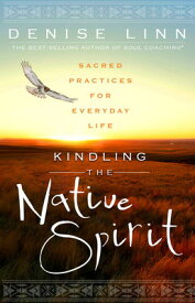 【中古】Kindling the Native Spirit: Sacred Practices for Everyday Life