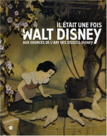 【中古】Il ?tait une fois Walt Disney : Aux sources de l'art des Studios Disney