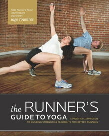 【中古】The Runner's Guide to Yoga: A Practical Approach to Building Strength and Flexibility for Better Run