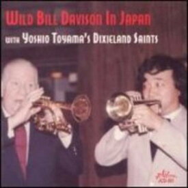 【中古】Wild Bill Davison in Japan With Yoshio Toyama's