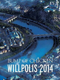 【中古】BUMP OF CHICKEN WILLPOLIS 2014(通常盤) [Blu-ray]