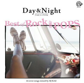 【中古】Day&Night-Best of ROCK&POPS DJ mix 30cover songs-