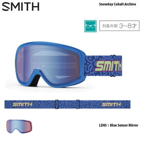 スミス ゴーグル キッズ ジュニア 子供用 メガネ対応 23-24 SMITH Snowday COBALT ARCHIVE Blue Sensor Mirror 3-8才対象 日本正規品