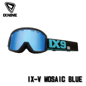 【5/9〜16 お買い物マラソン限定 ポイント10倍】アイエックスナイン IXNINE IX-V MOSAIC BLUE ゴーグル GOGGLE スノーボード スキー