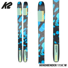 【6/4 20時～P10倍!楽天スーパーSALE】ケーツー スキー板 レディース 板のみ 22-23 K2 MINDBENDER 115C W マインドベンダーパウダー スキー バックカントリー 送料無料