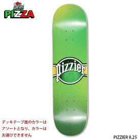 スケボー スケボー スケートボード デッキ 板のみ メンズ レディース ストリート ピザ SKATEBOARD PIZZA PIZZIER 8.25インチ カラーアソート