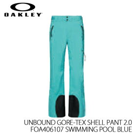 【P5倍お買い物マラソン 7/4 20時～】予約 ウェア スノーボード パンツ スキー オークリー OAKLEY UNBOUND GORE-TEX SHELL PANT 2.0 SWIMMING POOL BLUE 日本正規品 25-26