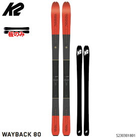 【1月はポイント10倍※要エントリー】ケーツー スキー板 板のみ 23-24 K2 WAYBACK 80 170cm ウェイバック 80 メンズ 2024 日本正規品 旧モデル ツアー