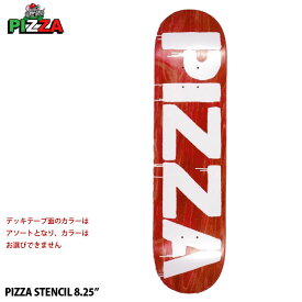 【エントリーでポイント10倍】スケボー スケボー スケートボード デッキ 板のみ メンズ レディース ストリート ピザ SKATEBOARD PIZZA STENCIL 8.25インチ カラーアソート