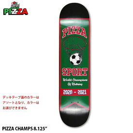 【エントリーでポイント10倍】スケボー スケボー スケートボード デッキ 板のみ メンズ レディース ストリート ピザ SKATEBOARD PIZZA CHAMPS 8.125インチ カラーアソート