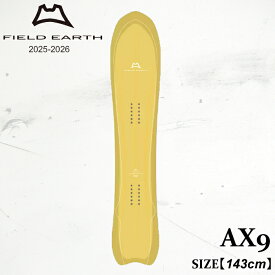 【ポイント10倍！イーグルス感謝祭～11/16迄】予約 板 フィールドアース エーエックス9 25-26 FIELD EARTH AX9 YELLOW Mid 3D LINE スノーボード ユニセックス パウダー フリーライド カービング 日本正規品