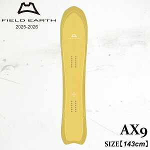 予約 板 フィールドアース エーエックス9 25-26 FIELD EARTH AX9 YELLOW Mid 3D LINE スノーボード ユニセックス パウダー フリーライド カービング 日本正規品