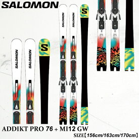 【エントリーでP10倍!!お買い物マラソン7/19 20時～】予約 板 サロモン アディクト プロ 25-26 SALOMON ADDIKT PRO 76 + MI12 GW L47891700 スキー メンズ ビンディング 金具 セット 日本正規品