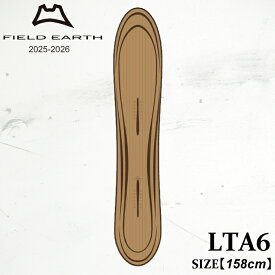 【予約】 板 フィールドアース エルティーエー6 25-26 FIELD EARTH LTA6 BEIGE BAMBOO LINE 3D CORE スノーボード パウダー フリーライド 日本正規品