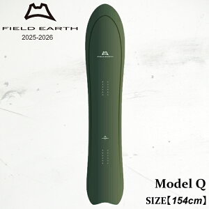 【予約】 板 フィールドアース キュー 25-26 FIELD EARTH Q GREEN CRUISER LINE スノーボード パウダー フリーライド 日本正規品