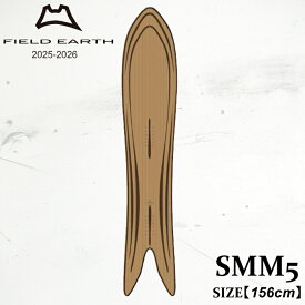 【予約】 板 フィールドアース エスエムエム5 25-26 FIELD EARTH SMM5 BEIGE BAMBOO LINE 3D CORE スノーボード パウダー フリーライド 日本正規品