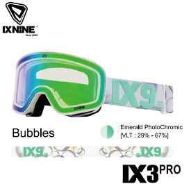 【5/23 20時～P5倍お買い物マラソン】【早期予約】アイエックスナイン ix9 IXNINE Bubbles 24-25 IX3 PRO Photo Chromic Lens スキー スノーボード ゴーグル ユニセックス 日本正規品