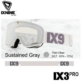 【早期予約】アイエックスナイン ix9 IXNINE Sustained Gray24-25 IX3 PRO Titan Clear Len スキー スノーボード ゴーグル ユニセックス 日本正規品