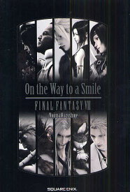 On the Way to a Smile FINAL FANTASY 7／野島一成／ゲーム【3000円以上送料無料】