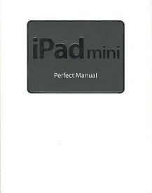 iPad mini Perfect Manual／野沢直樹／村上弘子【3000円以上送料無料】