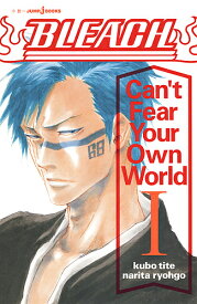 BLEACH Can’t Fear Your Own World 1／久保帯人／成田良悟【3000円以上送料無料】