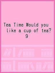 Tea Time 営業 Would you like a cup of 3000円以上送料無料 現品 tea？ ９