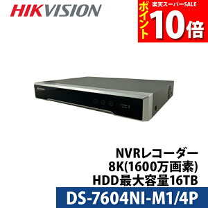 yyVX[p[SALE |Cg10{zhƃJ 8K HIKVISION(nCNrW)NVRR[_[ PoE Jdsv {}jAt 4`l 1600f DS-7604NI-M1/4P