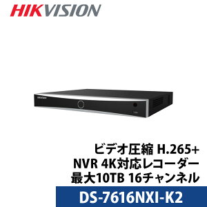 hƃJ 4K NVRR[_[ HIKVISION(nCNrW) PoE Jdsv X}zĎ {}jAt 16`l 800f DS-7616NXI-K2