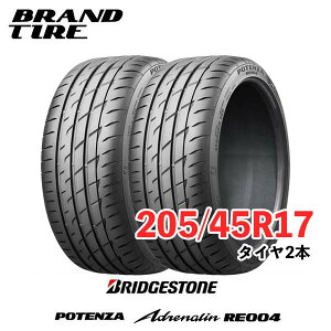 �y�^�C�������\�z �݌ɂ���܂� 2�{�Z�b�g 17�C���` 205/45R17 88W XL �|�e���U �A�h���i���� RE004 POTENZA �u���a�X�g�� BRIDGESTONE �^�C���̂� ��������