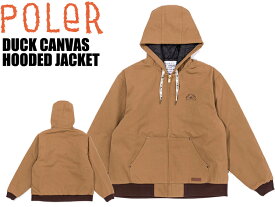 POLER OUTDOOR STUFF ポーラー DUCK CANVAS MEN´S ZIP ジップ HOODED JACKET ジャケット フード ダックキャンバス BEIGE アウトドア SURF SKATE タウンユース メンズ ジャケット アウター 送料無料 233MCV0014