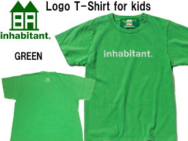 inhabitant インハビタント Tシャツ TEE 子供 キッズ Logo T-Shirt for kids ロゴ ティーシャツトップス 半袖 スノーボード スノボー スケートボード スケボー ジュニア 子ども ファッション グリーン メール便