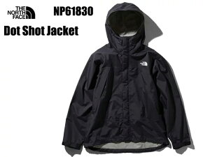 THE NORTHFACE UEm[XEtFCX m[X Dot Shot Jacket hbgVbg WPbg NP61830 AE^[ AEghA oR TCNO K BLACK   M L