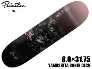Primitive �v���~�e�B�u YAMASHITA RONIN 8.0 × 31.75 �f�b�L 8�C���` �� ��l ���S�� �X�P�[�g�{�[�h �X�P�{�[ �u�����h WB14 �R�� ���V��