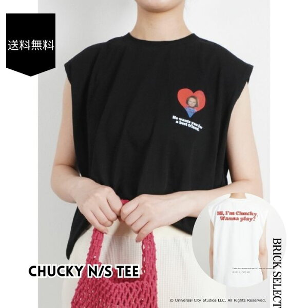 【50％OFF】CHUCKY N/S TEE T-shirt Tシャツ ノースリーブ レディース メンズ 女性 男性 レディースウェア メンズウェア トップス コットン 綿100％