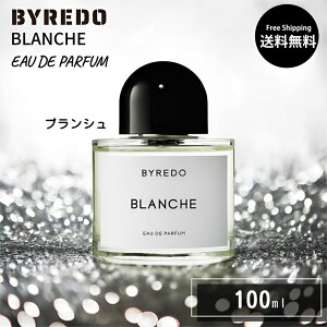 �o�C���[�h BYREDO �u�����V�� EDP �y �I�ׂ� 50ml 100ml �z �t���O�����X ���j�Z�b�N�X �o�C���[�h �o���[�h �I�[�f�p���t�@�� �I�[�h BLANCHE EDP �I�[�h�p���t�@�� ���[�Y�Z���e�B�t�H���A �s�I�j