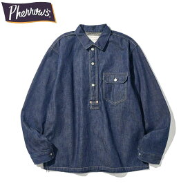 フェローズ デニムシャツ PHERROW'S デニム ワークシャツ 23W-P211 メンズ 長袖 プルオーバー ハーフボタン 長袖シャツ ワーク アメカジ デニムジャケット ジャケット 10オンス 1920年代