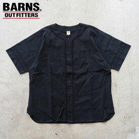BARNS バーンズ ベースボールシャツ HEAVY BASEBALL SHIRT BR-24152 メンズ 半袖 シャツ ヘビー ベースボール 半袖シャツ アウトフィッターズ outfitters 黒 白 アメカジ ストリート