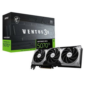 MSI �O���t�B�b�N�{�[�h GeForce RTX 5070 Ti 16G VENTUS 3X OC