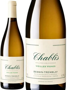 xbT guC Vu BGC B[j 2022 C tX uS[j 2022 750 Bessin Tremblay Chablis Vieilles Vignes 2022 a v[g Mtg jɂ