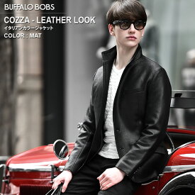 COZZA-LEATHER LOOK(コッザ レザールック)イタリアンカラー ジャケット　BUFFALO BOBS バッファローボブズ