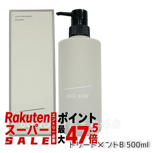 ���x�� SEE/SAW �w�A�g���[�g�����gB �o�����X 500ml ���e���ꔄ�i