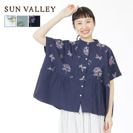 SUN VALLEY ブラウス スタンドネック 平織 総柄 花柄 刺繍 コットン サンバレー レディース トップス フレンチスリーブ 半袖 シャツ 羽織り ウエスト切替 ギャザー 重ね着 綿100% 夏 快適 ゆったり 新作 30代 40代 50代 60代 ファッション-pro