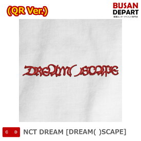 (QR Ver.) NCT DREAM [DREAM( )SCAPE] 韓国チャート反映 送料無料 kse