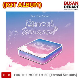 (KIT ALBUM) FOR THE MORE 1st EP [Eternal Seasons] 韓国チャート反映 初回ポスター丸めて発送 送料無料 kse