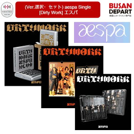 [即日] (Ver.選択・セット) aespa Single [Dirty Work] エスパ / 公式アルバム / 韓国チャート反映 / 送料無料
